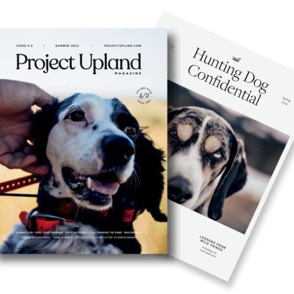 Project Upland Magazine and Hunting Dog Confidential Volumes Summer 2022